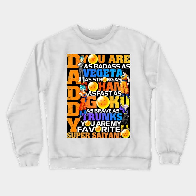 Daddy Super Saiyan Dragon Ball Z, Daddy Is As Strong as Vegeta Crewneck Sweatshirt by Drmx